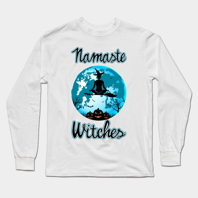 Namaste Witches. Halloween Yoga Humor. Long Sleeve T-Shirt by KsuAnn